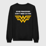 Some Princesses Don't Need Saving Sweatshirt