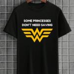 Some Princesses Don't Need Saving T-shirt