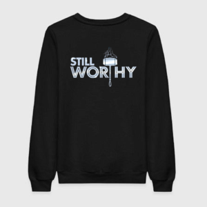 Still Worthy Sweatshirt