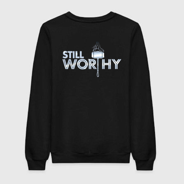 Still Worthy Sweatshirt