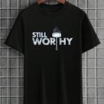 Still Worthy T-Shirt
