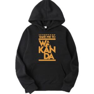 Take Me To Wakanda Hoodie