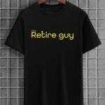The Retire Guy T-Shirt