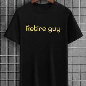The Retire Guy T-Shirt