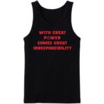 With Great Power Comes Great Irresponsibility Tanktop