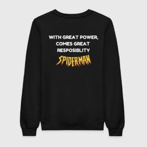 With Great Power Comes Great Responsiblity Sweatshirt