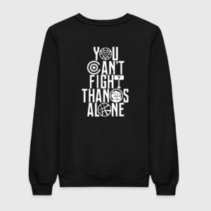 You Can't Fight Thanos Alone Sweatshirt
