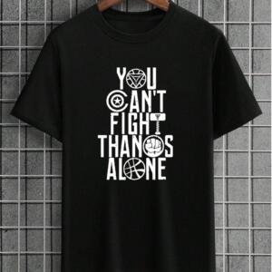You Can't Fight Thanos Alone T-Shirt