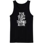 You Can't Fight Thanos Alone Tanktop