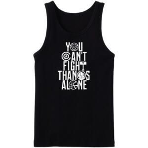 You Can't Fight Thanos Alone Tanktop