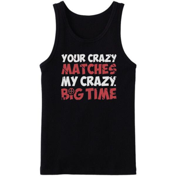 Your Crazy Matches My Crazy Tanktop