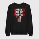 You're One Bad Day Away Sweatshirt