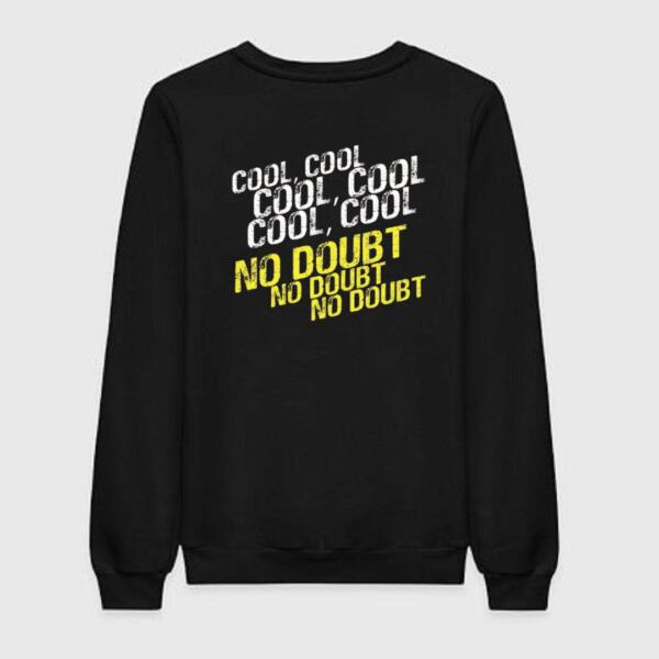 Brooklyn 99 - Cool, No Doubt Sweatshirt