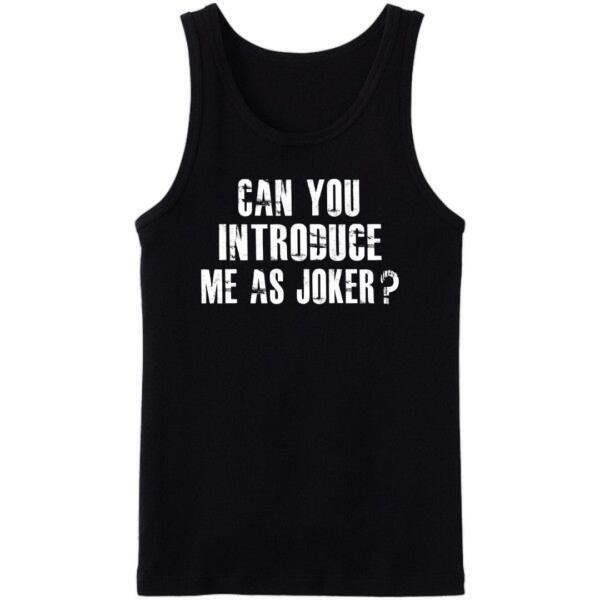 Can You Introduce Me As Joker Tanktop