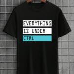 Everything Is Under Ctrl T-Shirt