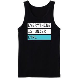 Everything Is Under Ctrl Tanktop