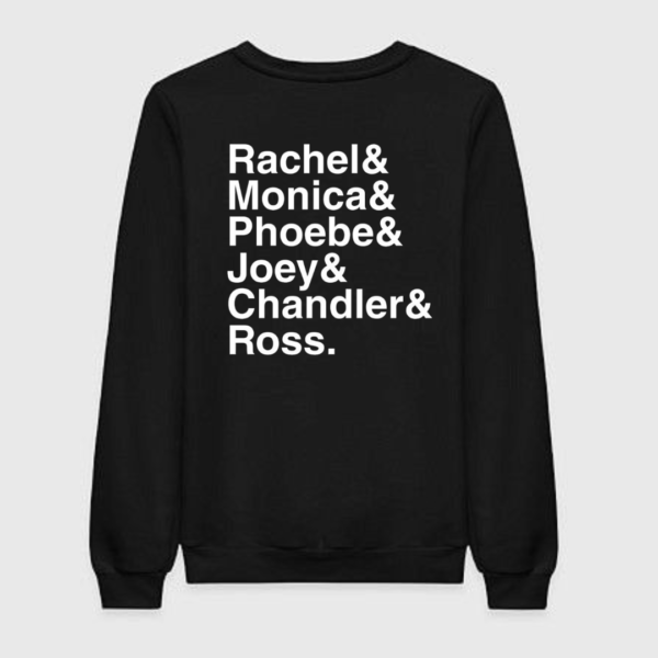Friends Cast Name Sweatshirt