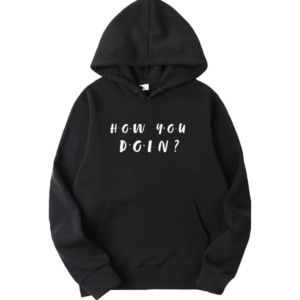 Friends How You Doing Hoodie