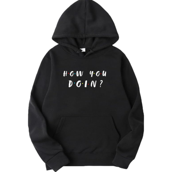Friends How You Doing Hoodie