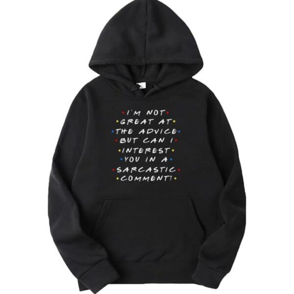 Friends I'm Not Great At Advice Hoodie Friends I'm Not Great At Advice Hoodie