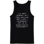Friends I'm Not Great At Advice Tanktop
