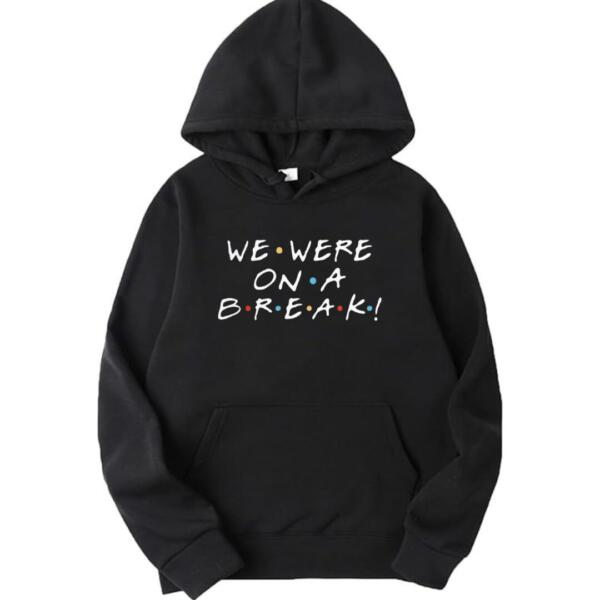 Friends We Were On A Break Hoodie