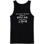 Friends Welcome To The Real World Tanktop