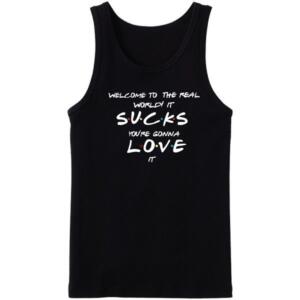 Friends Welcome To The Real World Tanktop