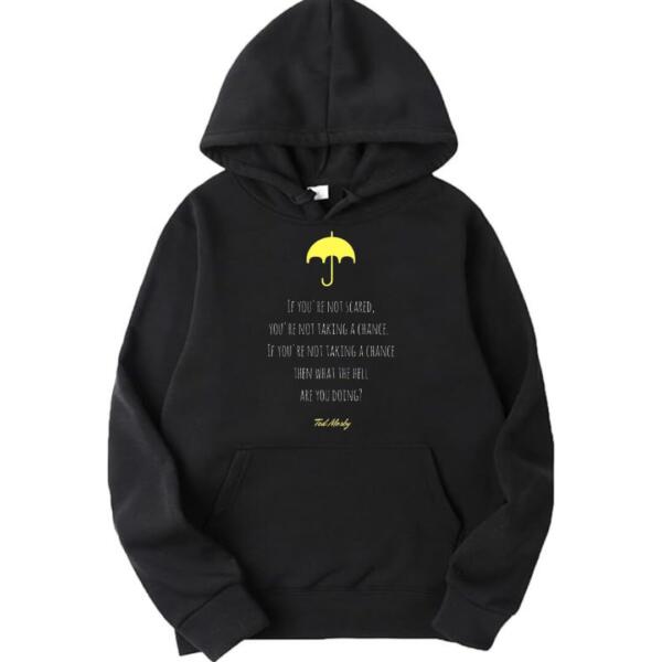 HIMYM - If You're Not Scared Hoodie