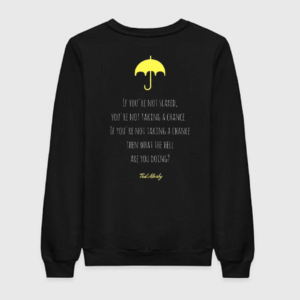HIMYM - If You're Not Scared Sweatshirt