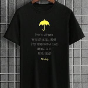 HIMYM - If You're Not Scared T-Shirt