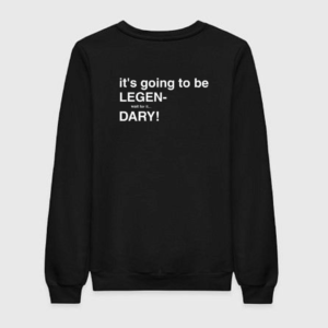 HIMYM - Legendary Sweatshirt