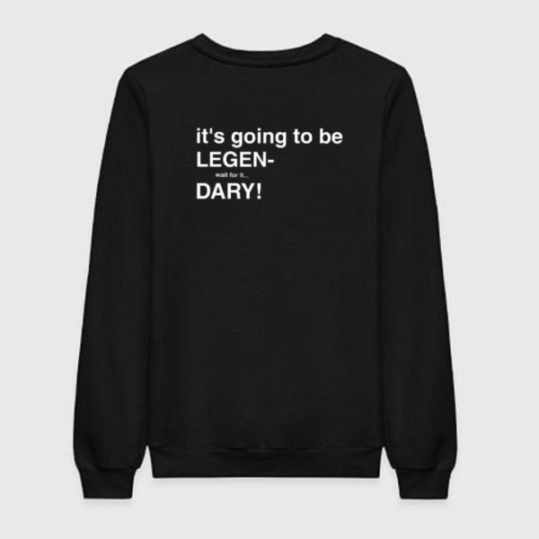 HIMYM - Legendary Sweatshirt