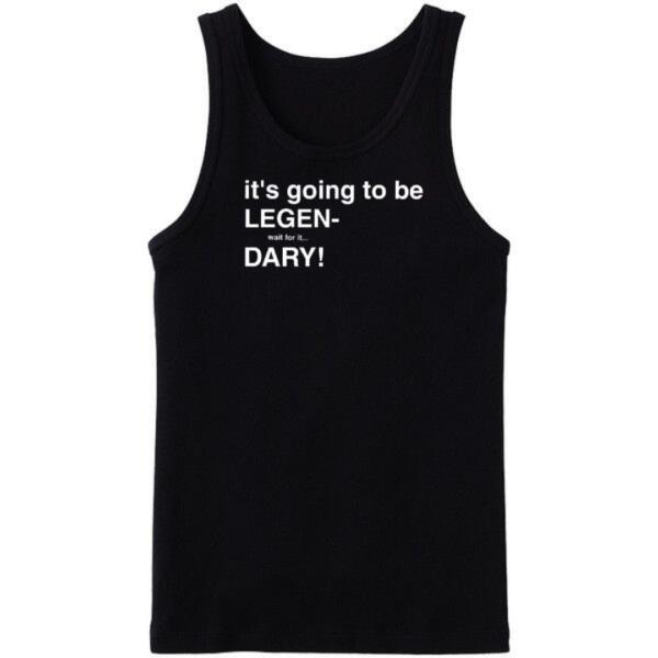 HIMYM - Legendary Tanktop HIMYM - Legendary Tanktop