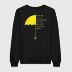 HIMYM - There Will Be Alot Of Little Reasons Sweatshirt