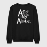 Harry Potter After All This Time Sweatshirt