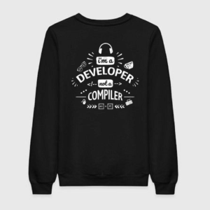 I Am A Developer Not A Compiler Sweatshirt