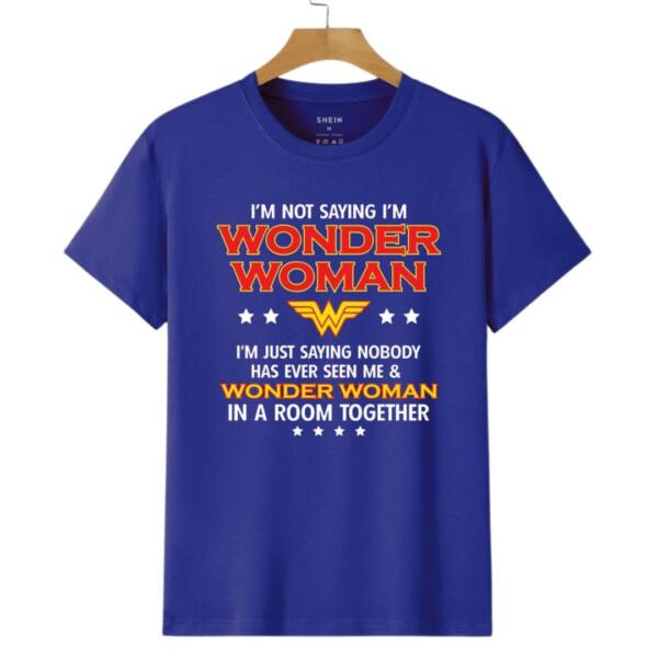 I Am Not Saying I Am Wonder Woman Wonder Woman T-Shirt (4)