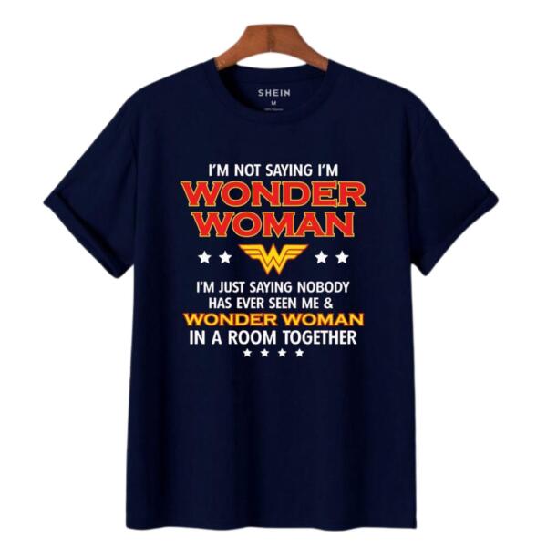 I Am Not Saying I Am Wonder Woman Wonder Woman T-Shirt (5)