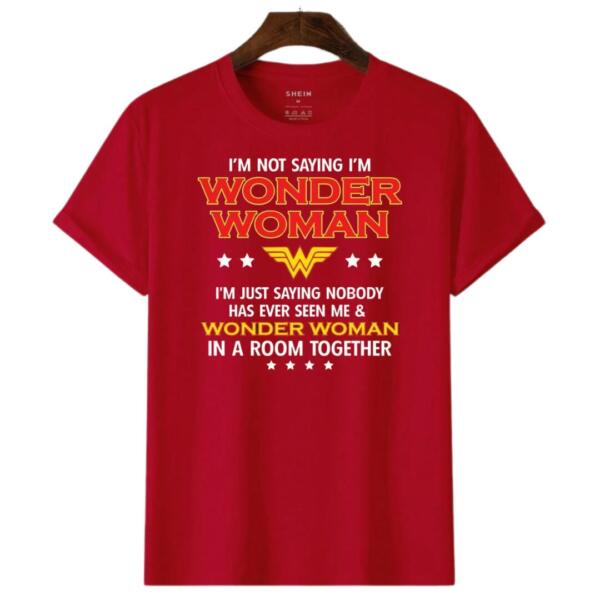 I Am Not Saying I Am Wonder Woman Wonder Woman T-Shirt (7)