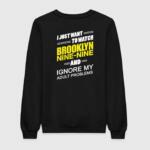 I Just Want To Watch Brooklyn 99 Sweatshirt