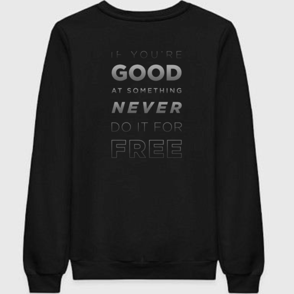If You're Good At Something Sweatshirt