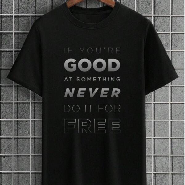 If You're Good At Something T-Shirt