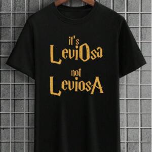 It's LeviOsa Not LeviosA T-Shirt