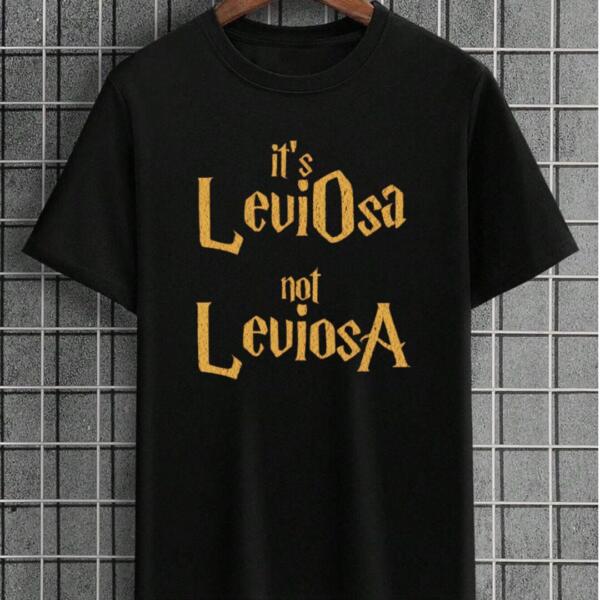 It's LeviOsa Not LeviosA T-Shirt