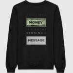 It's Not About Money Sweatshirt