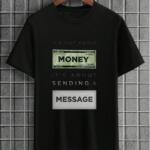 It's Not About Money T-Shirt
