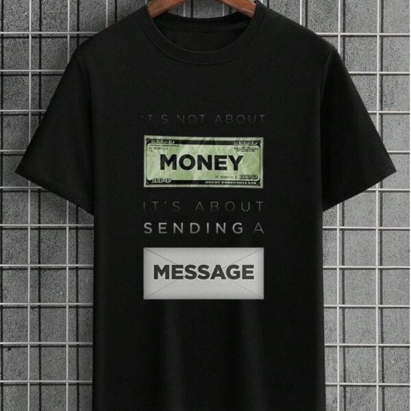It's Not About Money T-Shirt