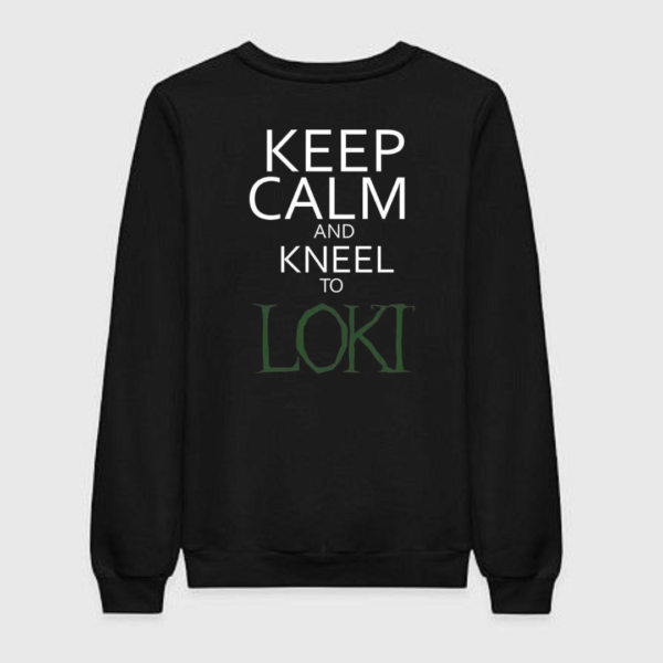Keep Calm And Kneel To Loki Sweatshirt