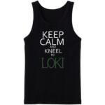 Keep Calm And Kneel To Loki Tanktop